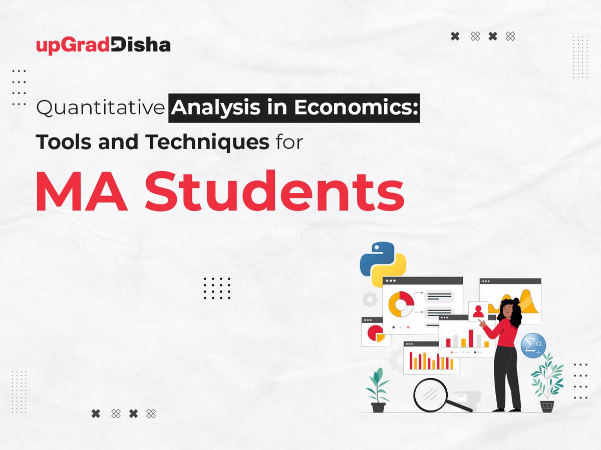 Quantitative Analysis in Economics: Tools and Techniques for MA Students
