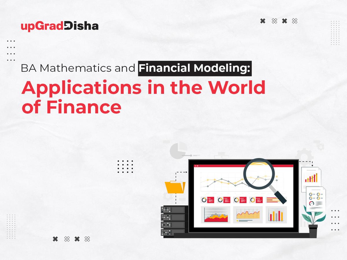 BA Mathematics and Financial Modeling: Applications in the World of Finance