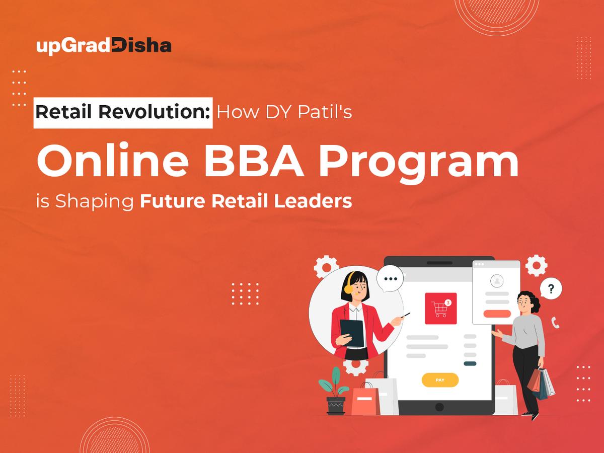 Retail Revolution: How DY Patil's Online BBA Program is Shaping Future Retail Leaders