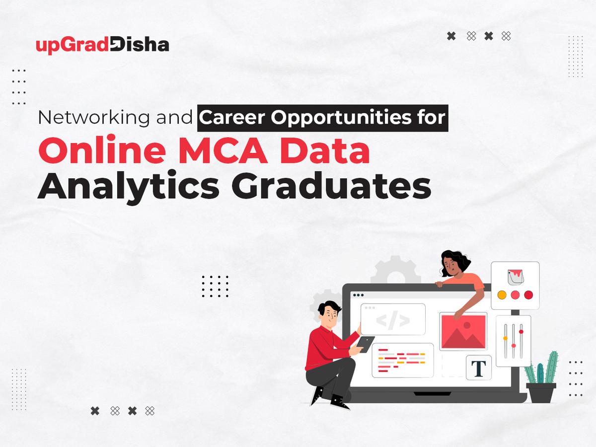 Networking and Career Opportunities for Online MCA Data Analytics Graduates