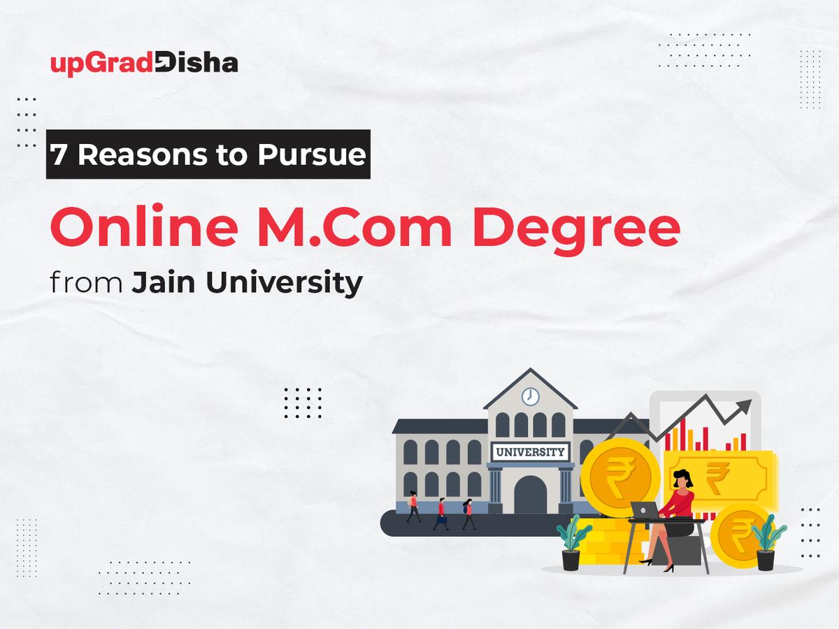7 Reasons to Pursue Online M.Com Degree from Jain University
