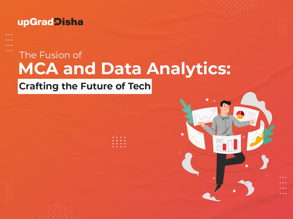 The Fusion of MCA and Data Analytics: Crafting the Future of Tech