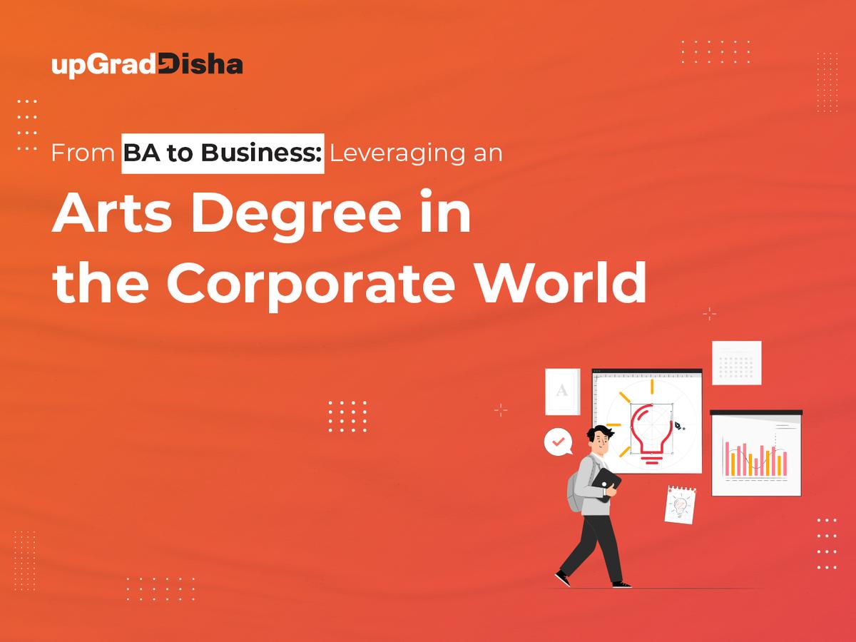 From BA to Business: Leveraging an Arts Degree in the Corporate World