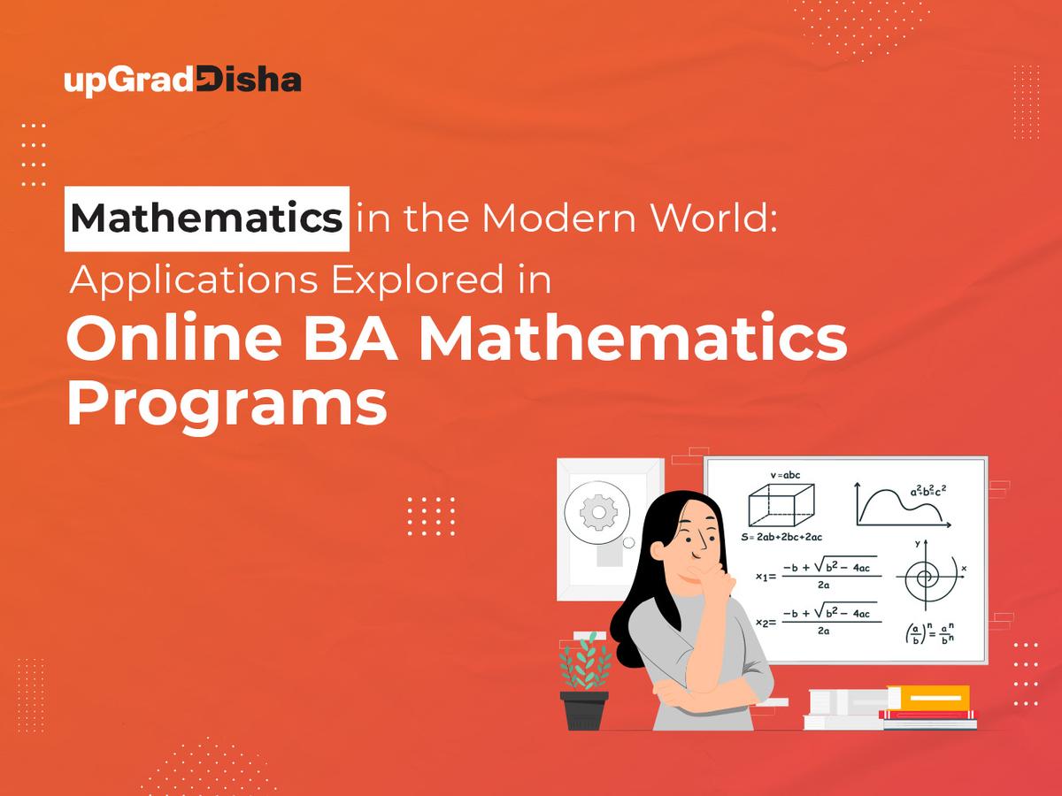 Mathematics in the Modern World: Applications Explored in Online BA Mathematics Programs