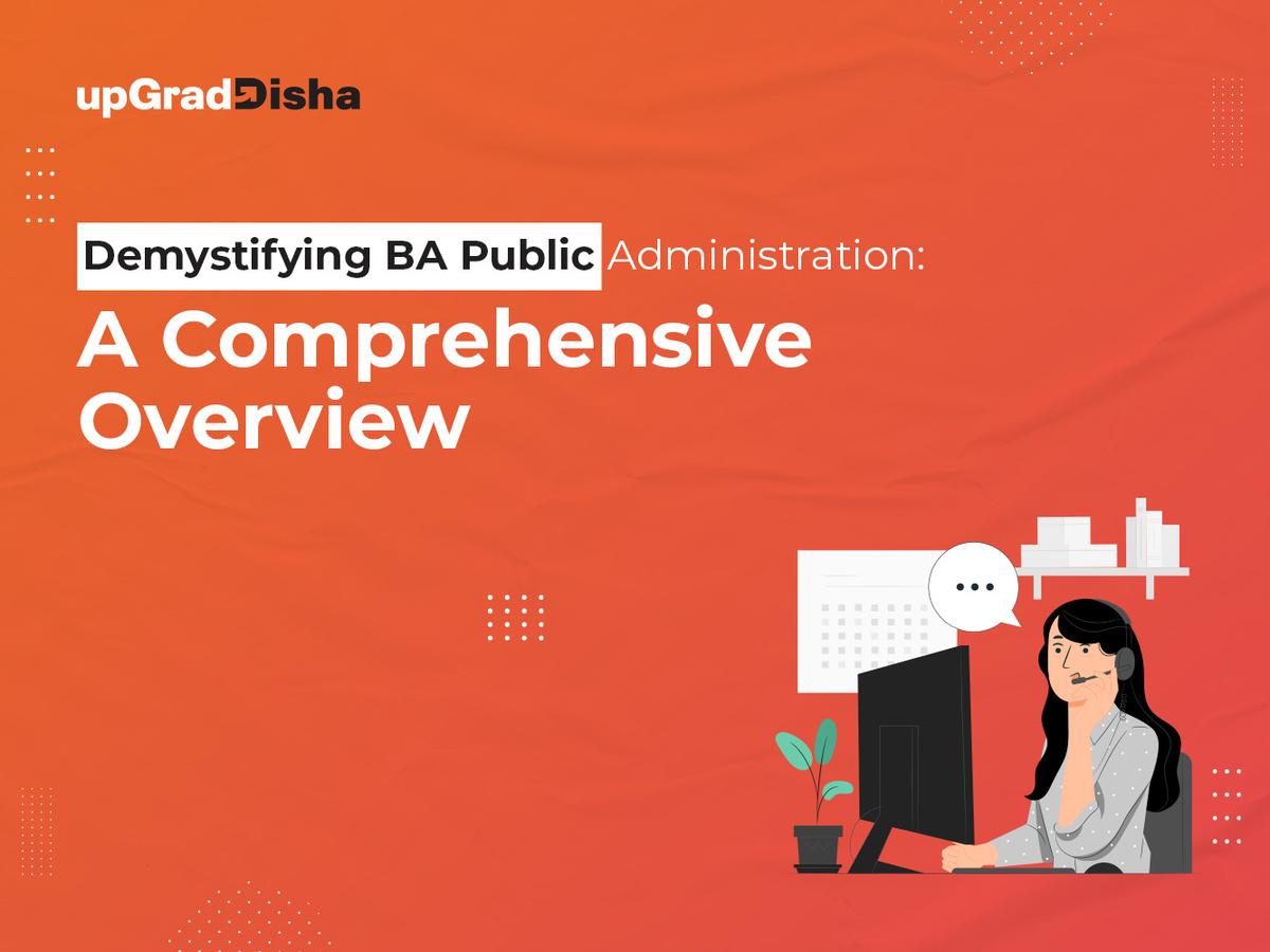 Demystifying BA Public Administration: A Comprehensive Overview