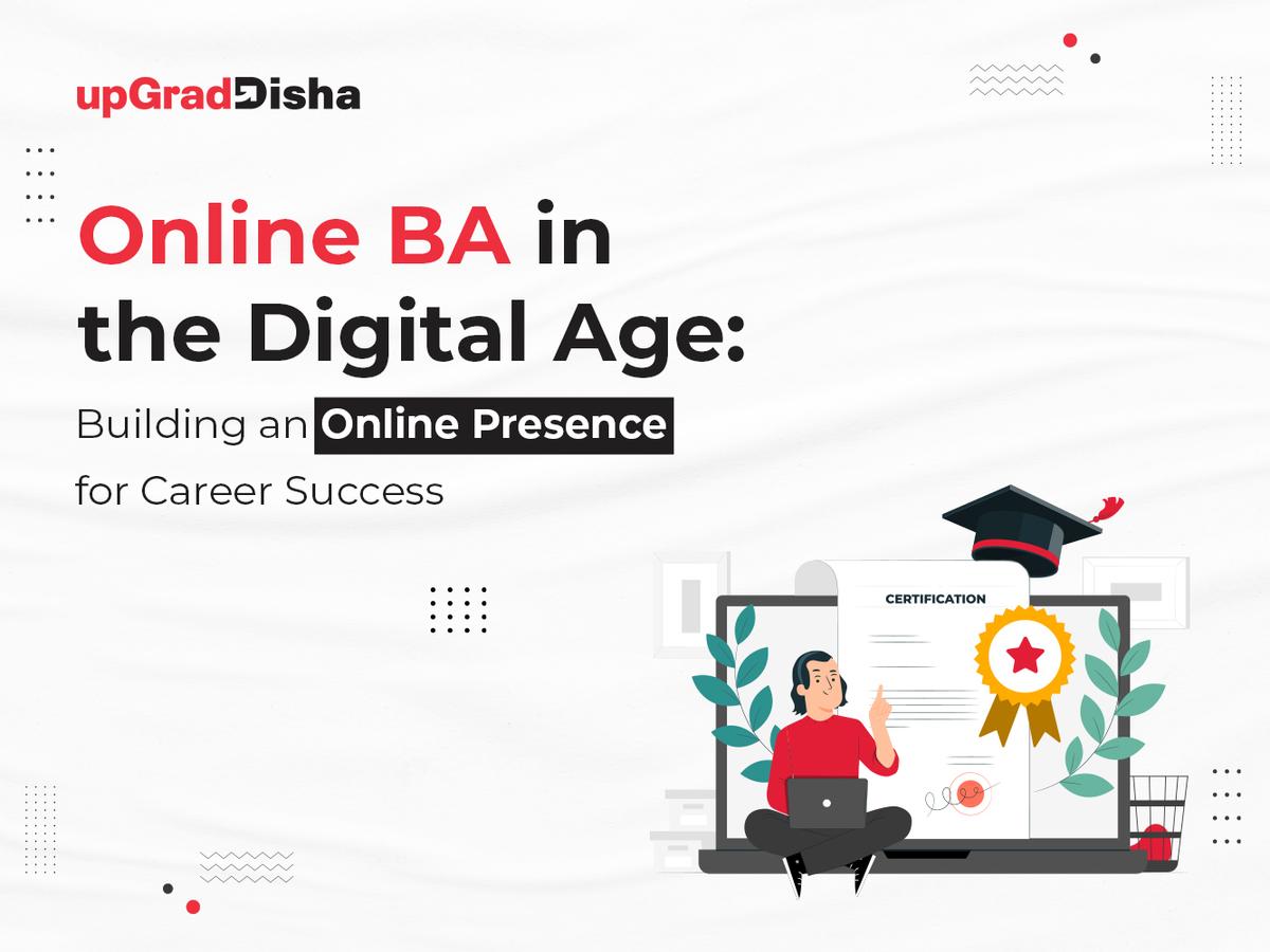 Online BA in the Digital Age: Building an Online Presence for Career Success