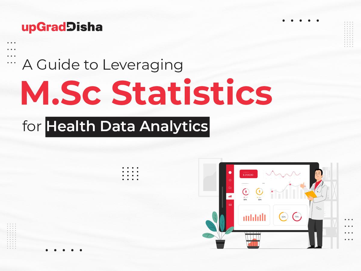 A Guide to Leveraging M.Sc Statistics for Health Data Analytics