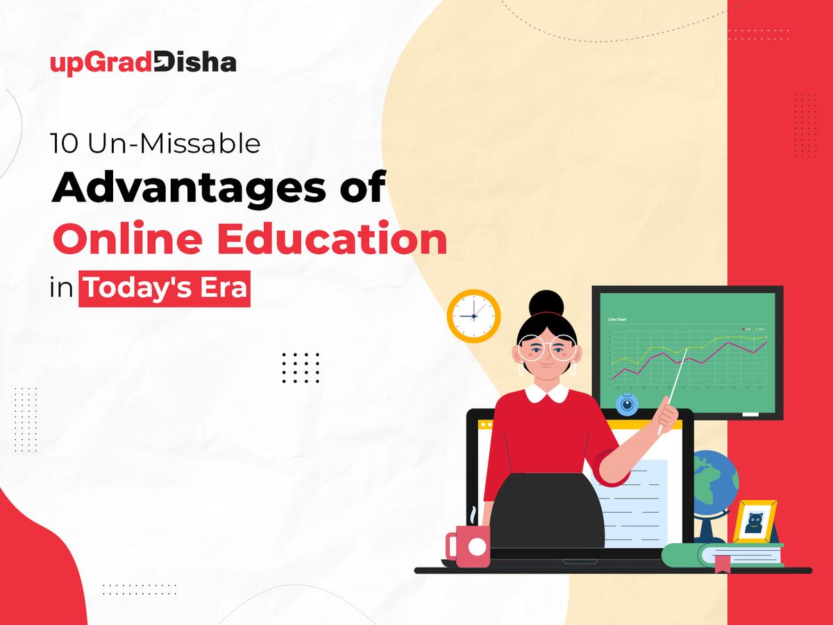 10 Un-Missable Advantages of Online Education in Today's Era