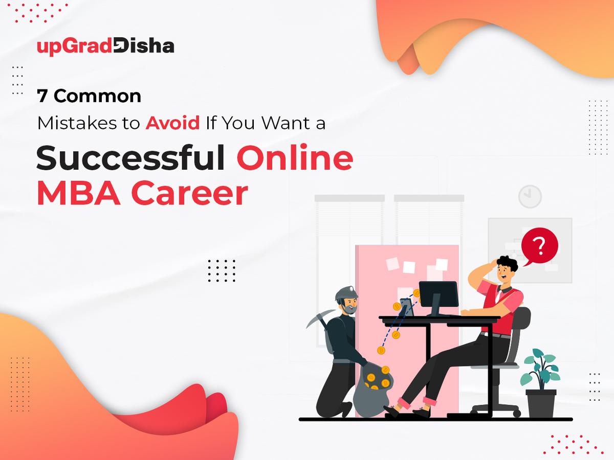 7 Common Mistakes to Avoid If You Want a Successful Online MBA Career