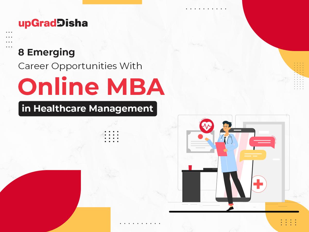 8 Emerging Career Opportunities With Online MBA in Healthcare Management