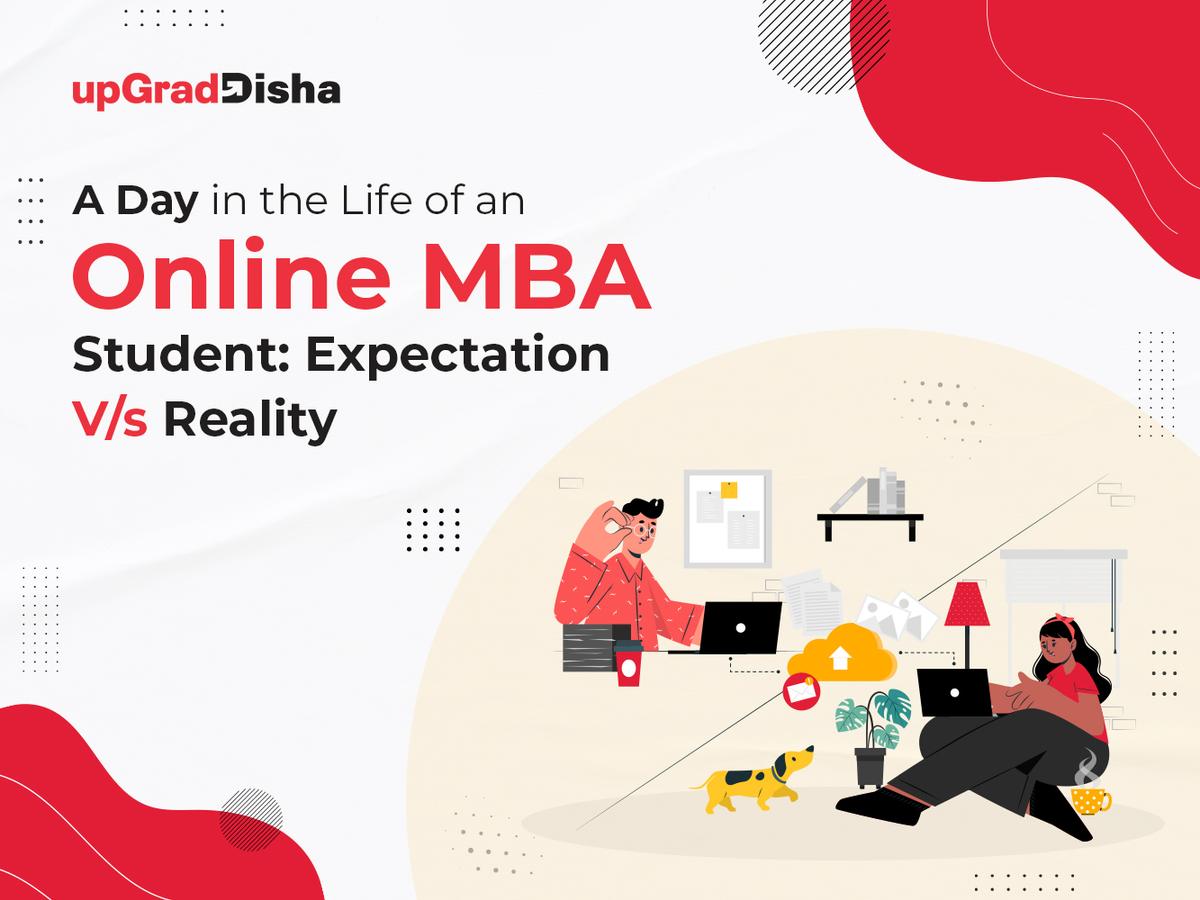 A Day in the Life of an Online MBA Student: Expectation V/s Reality