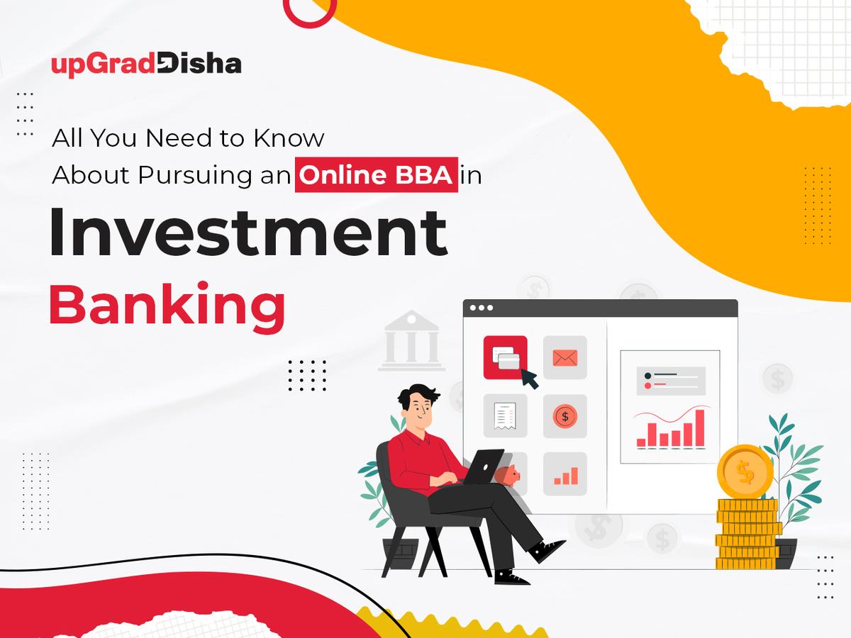 All You Need to Know About Pursuing an Online BBA in Investment Banking