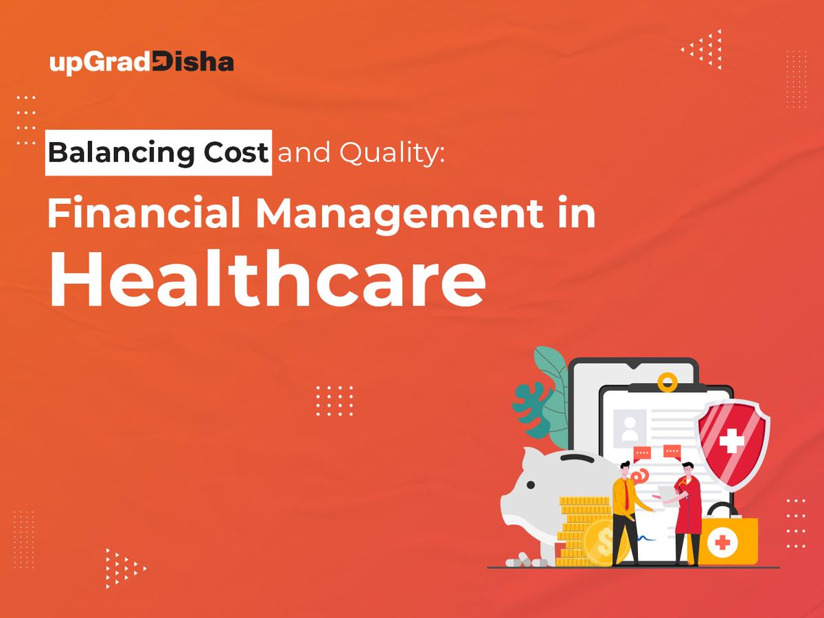 Balancing Cost and Quality: Financial Management in Healthcare