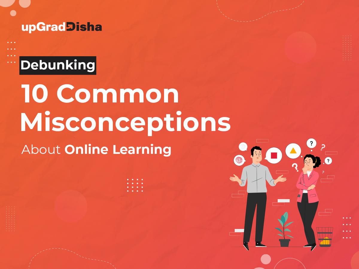 Debunking 10 Common Misconceptions About Online Learning