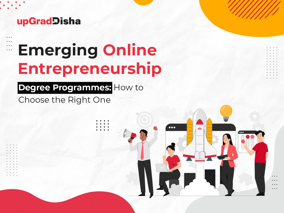 Emerging Online Entrepreneurship Degree Programmes: How to Choose the Right One