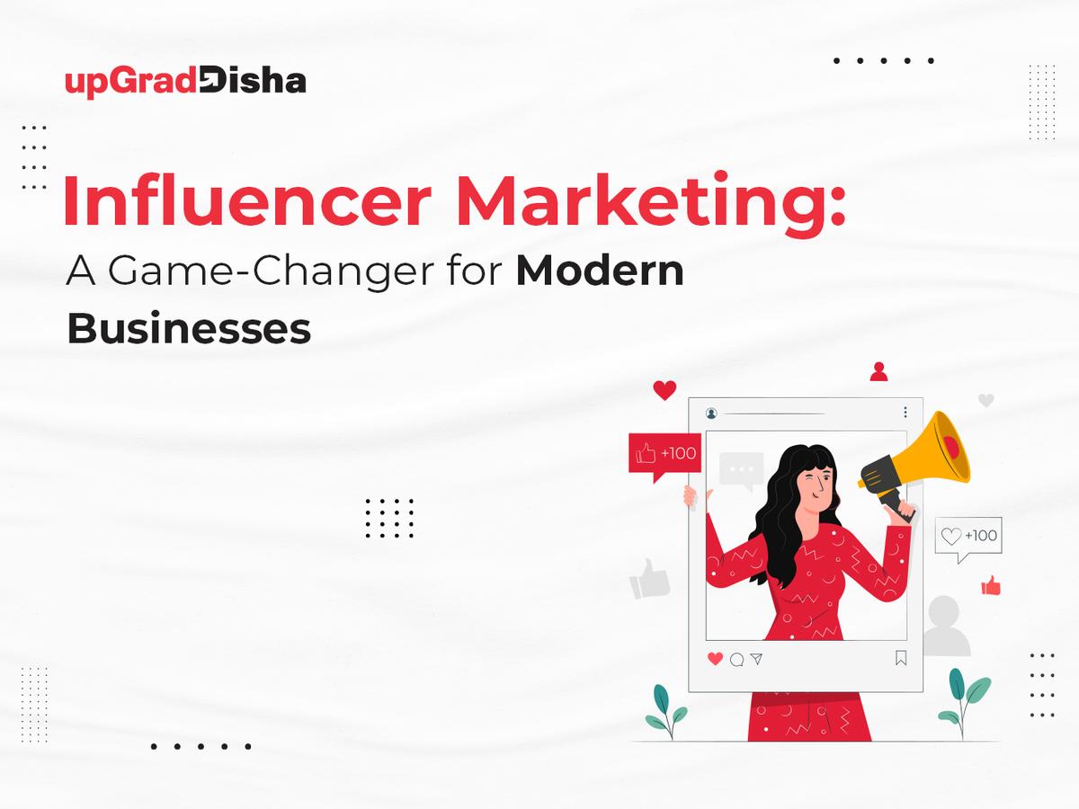 Influencer Marketing: A Game-Changer for Modern Businesses