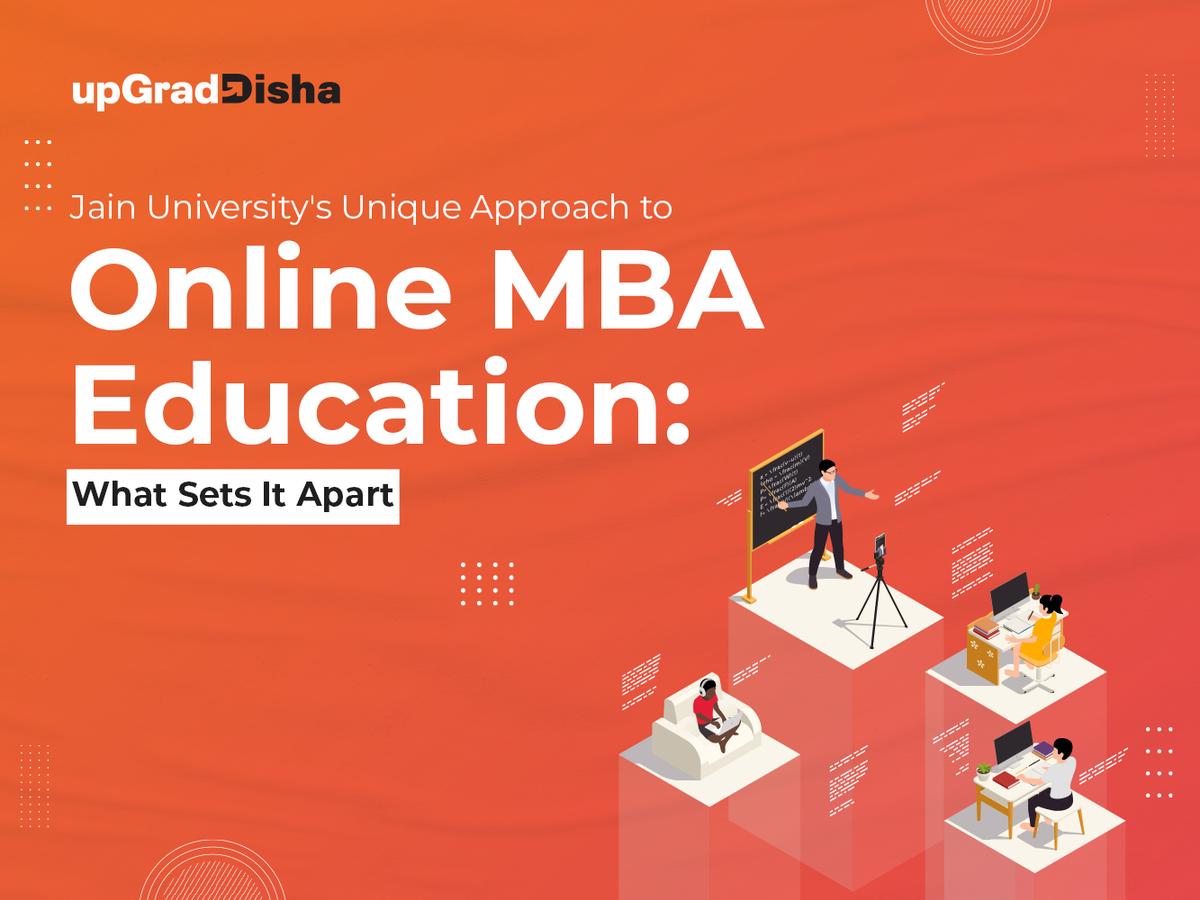 Jain University's Unique Approach to Online MBA Education: What Sets It Apart