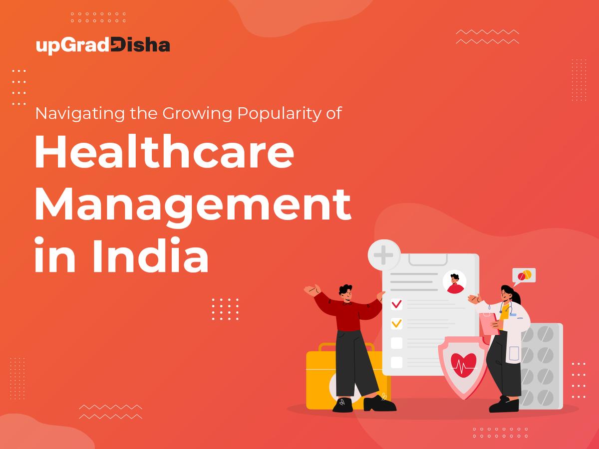 Navigating the Growing Popularity of Healthcare Management in India
