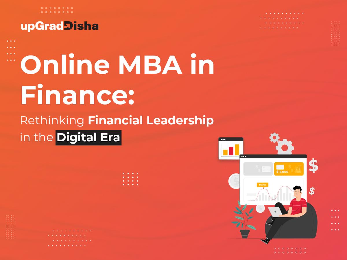 Online MBA in Finance: Rethinking Financial Leadership in the Digital Era