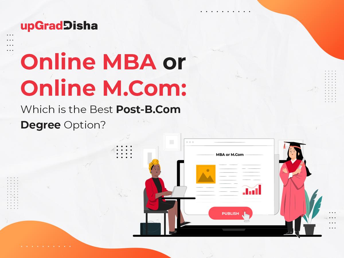 Online MBA or Online M.Com: Which is the Best Post-B.Com Degree Option?