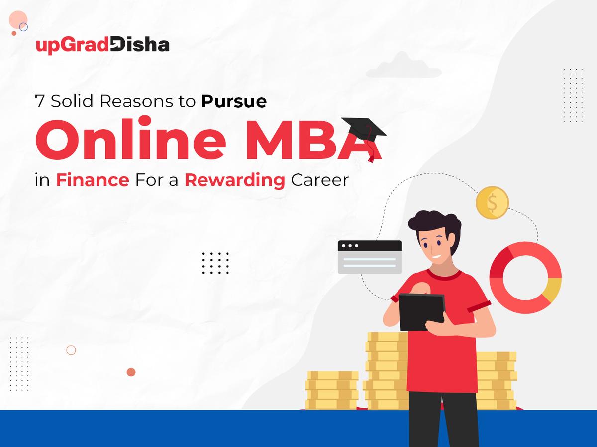 7 Solid Reasons to Pursue Online MBA in Finance For a Rewarding Career