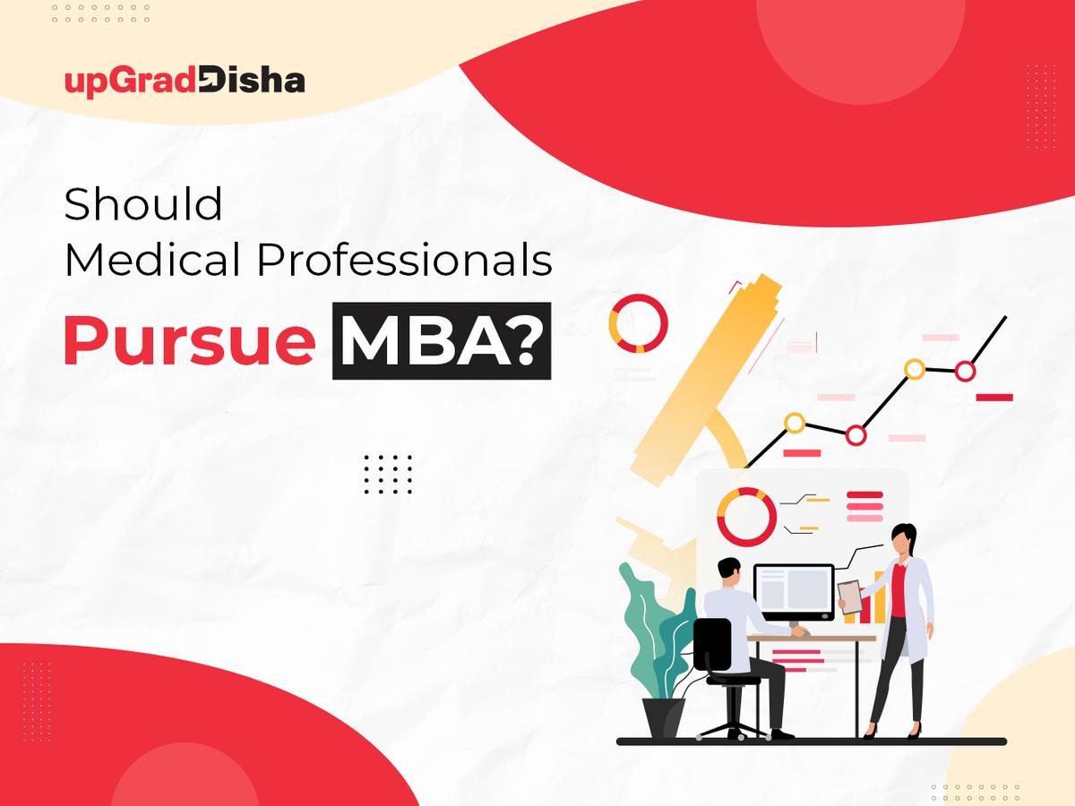Should Medical Professionals Pursue MBA?