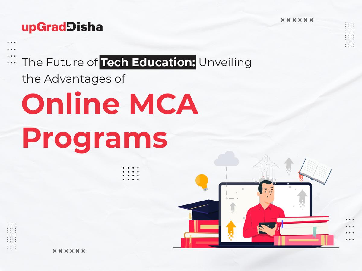The Future of Tech Education: Unveiling the Advantages of Online MCA Programs