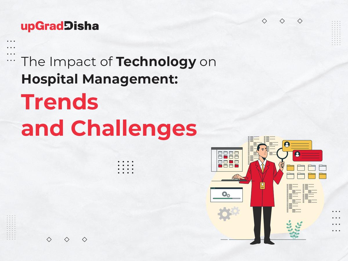 The Impact of Technology on Hospital Management: Trends and Challenges