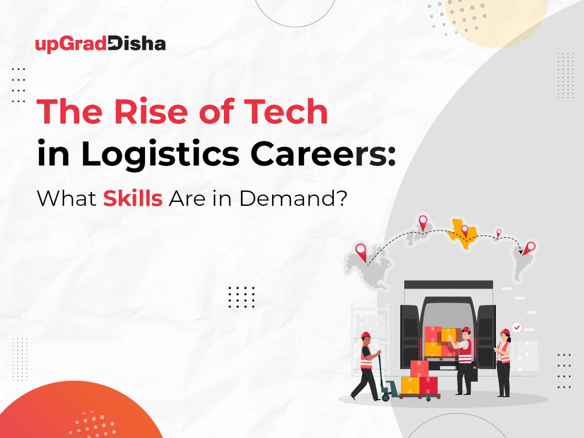 The Rise of Tech in Logistics Careers: What Skills Are in Demand?