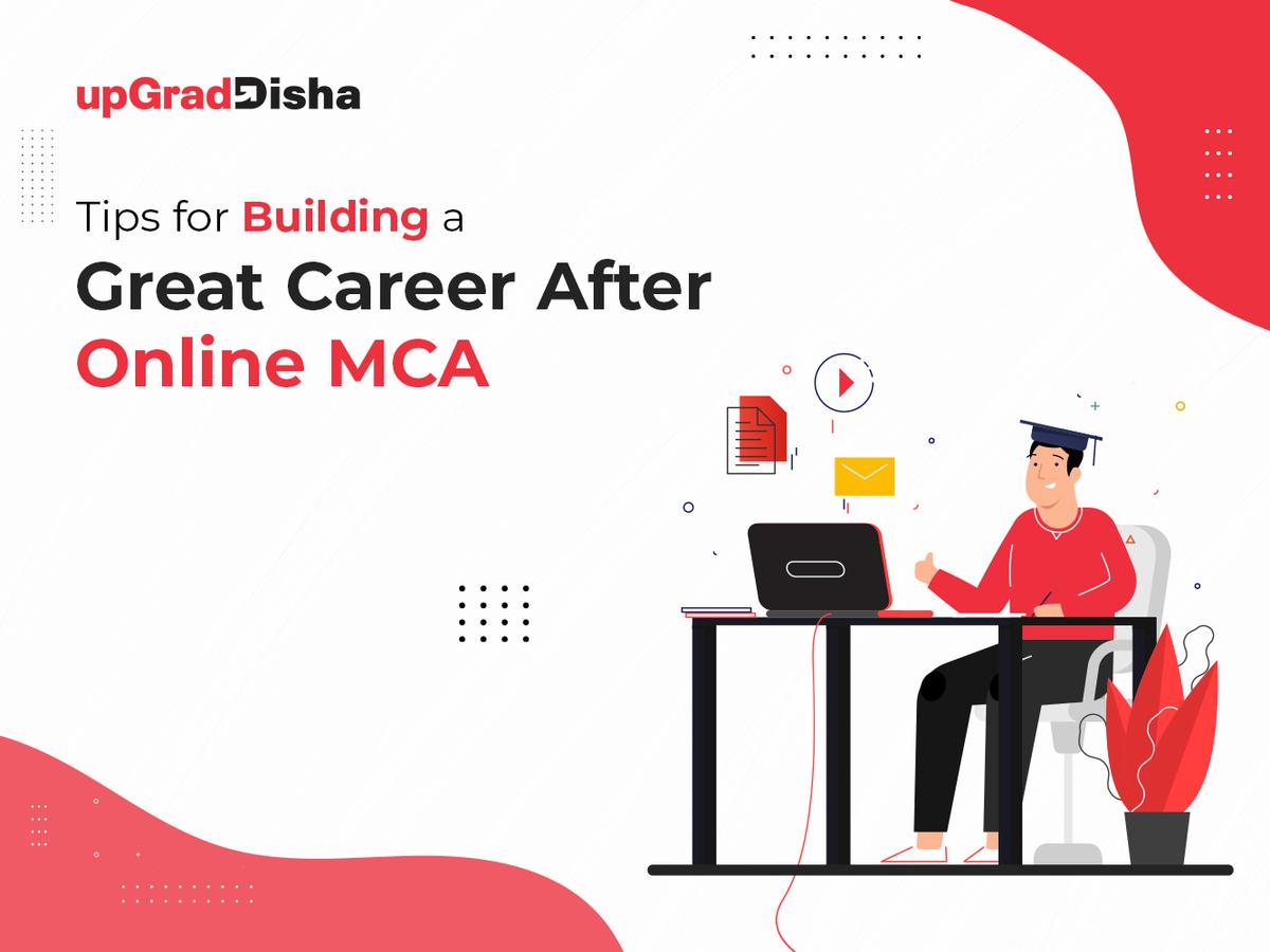 Tips for Building a Great Career After Online MCA
