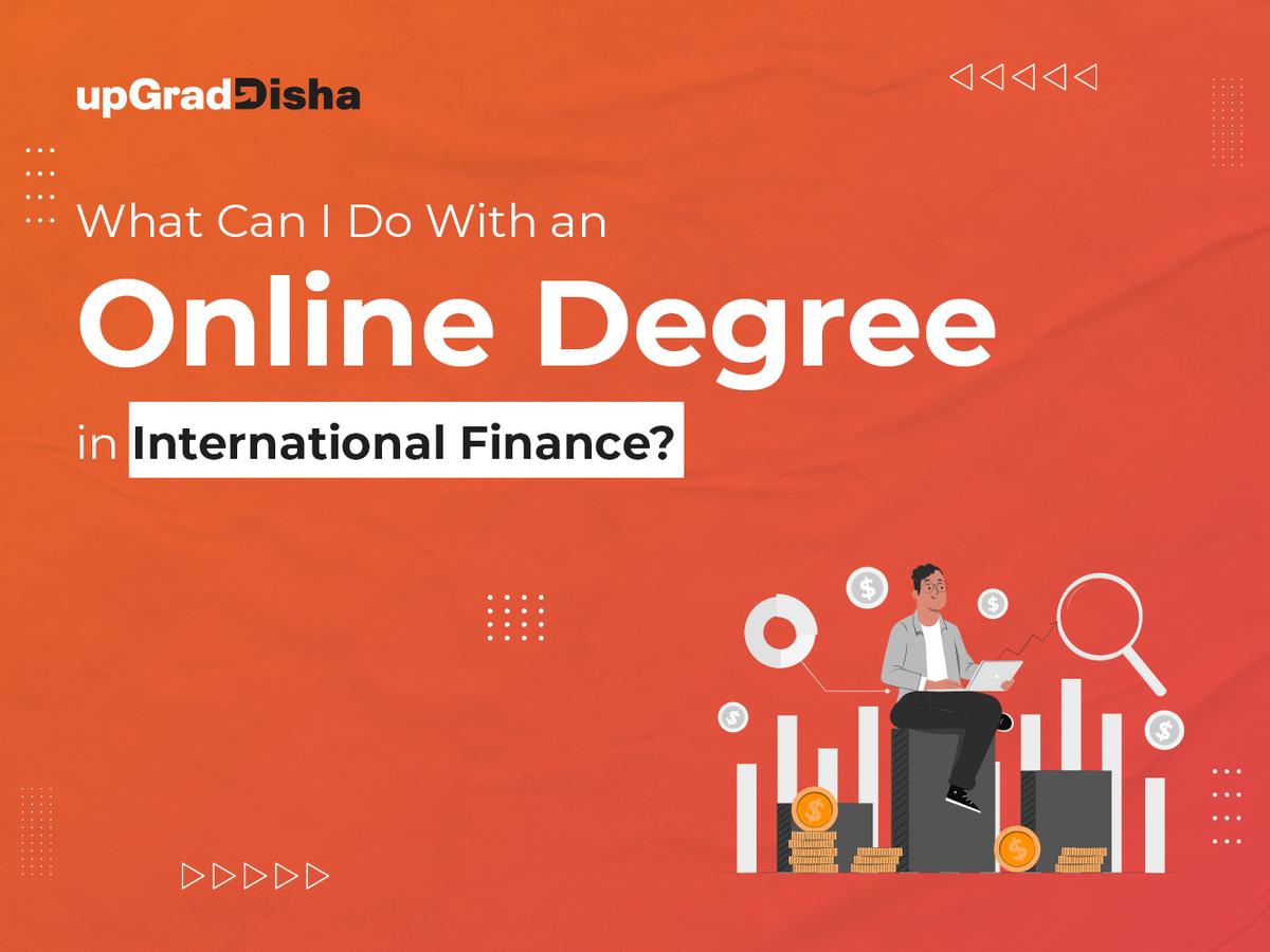 What Can I Do With an Online Degree in International Finance?