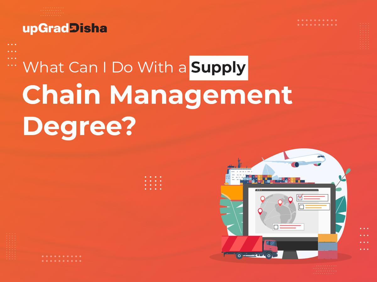 What Can I Do With a Supply Chain Management Degree?